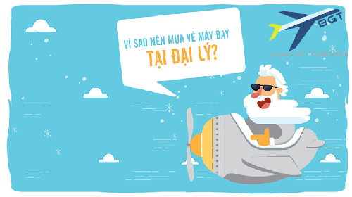 Vì sao nên mua vé máy bay tại đại lý?