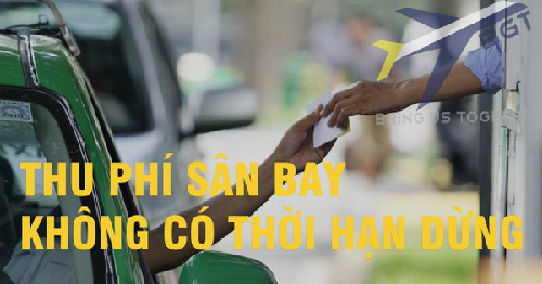 Hàng năm Thu hàng trăm tỉ phí xe hơi vào sân bay để làm gì?